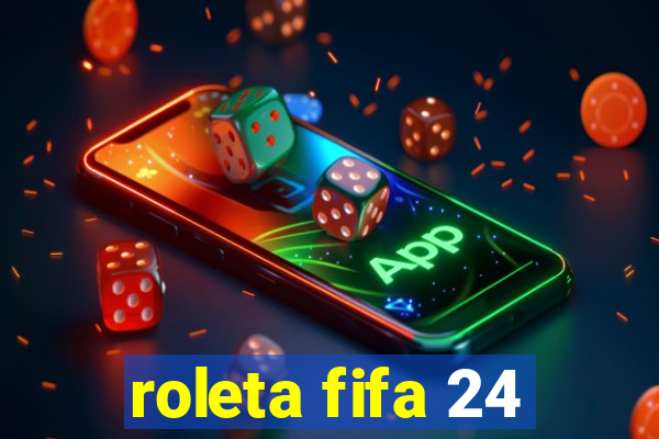 roleta fifa 24